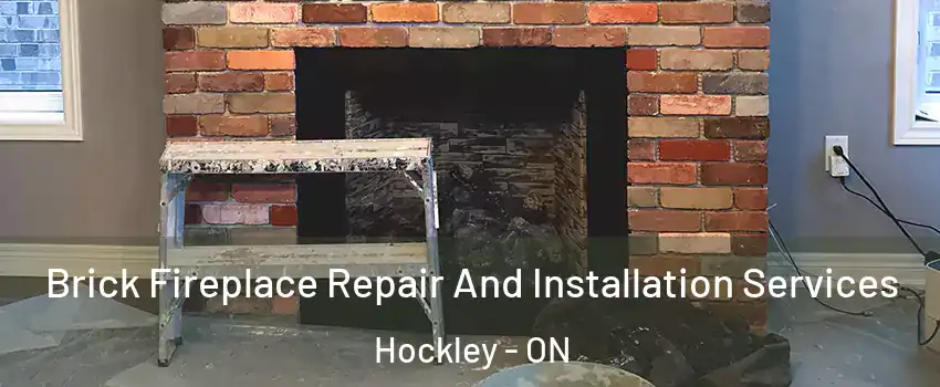  Brick Fireplace Repair And Installation Services Hockley - ON