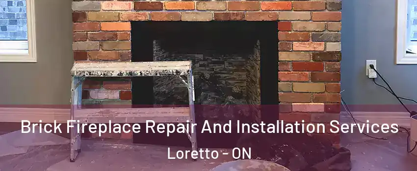  Brick Fireplace Repair And Installation Services Loretto - ON