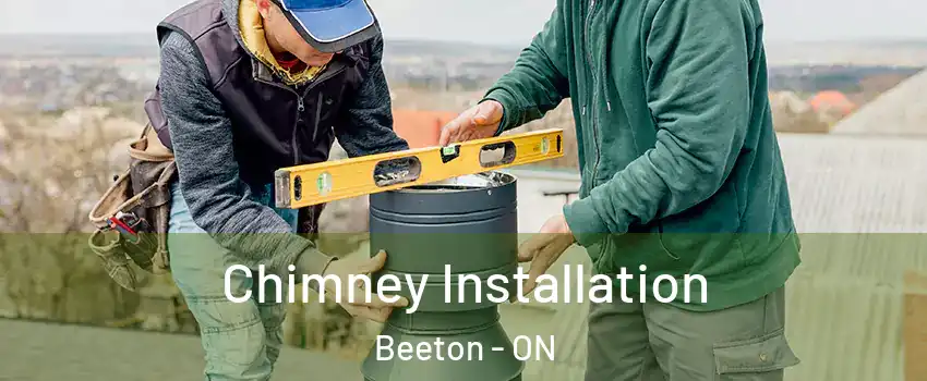  Chimney Installation Beeton - ON