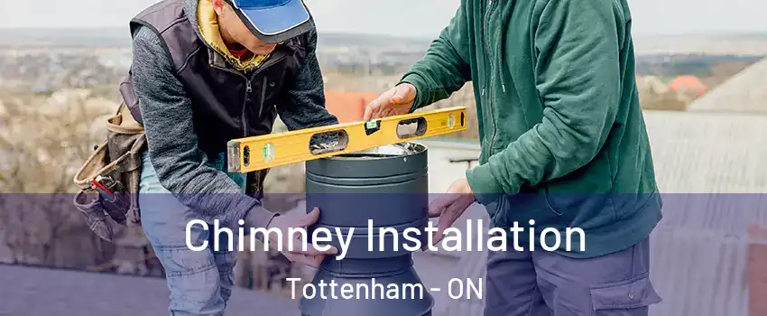  Chimney Installation Tottenham - ON