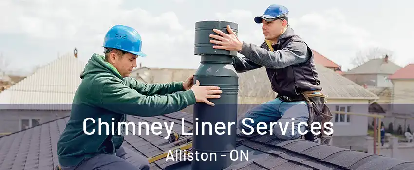  Chimney Liner Services Alliston - ON