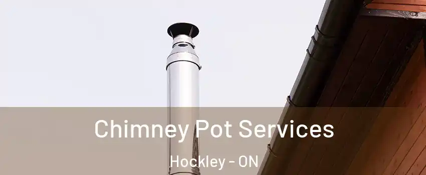  Chimney Pot Services Hockley - ON