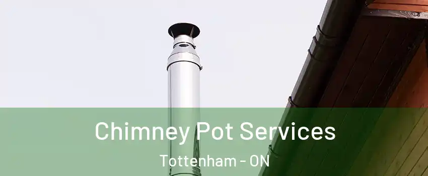  Chimney Pot Services Tottenham - ON