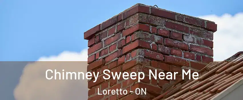  Chimney Sweep Near Me Loretto - ON