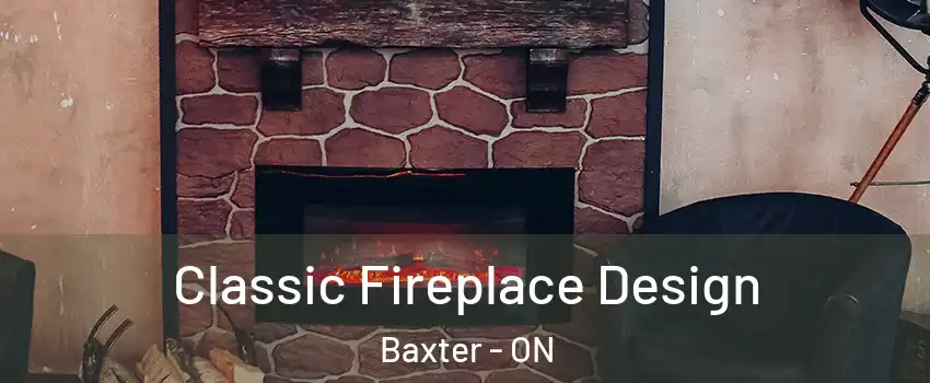  Classic Fireplace Design Baxter - ON