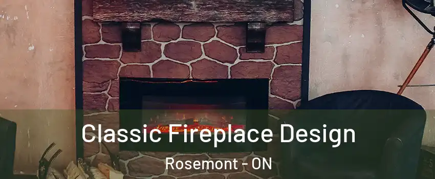  Classic Fireplace Design Rosemont - ON