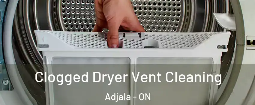  Clogged Dryer Vent Cleaning Adjala - ON