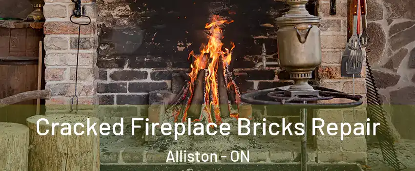  Cracked Fireplace Bricks Repair Alliston - ON