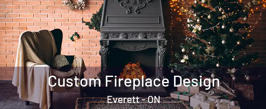  Custom Fireplace Design Everett - ON