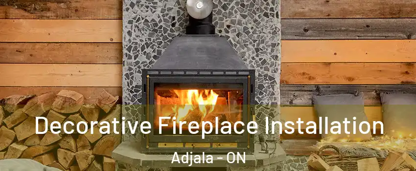  Decorative Fireplace Installation Adjala - ON