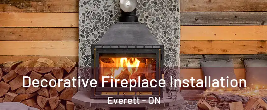  Decorative Fireplace Installation Everett - ON