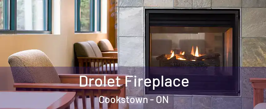  Drolet Fireplace Cookstown - ON