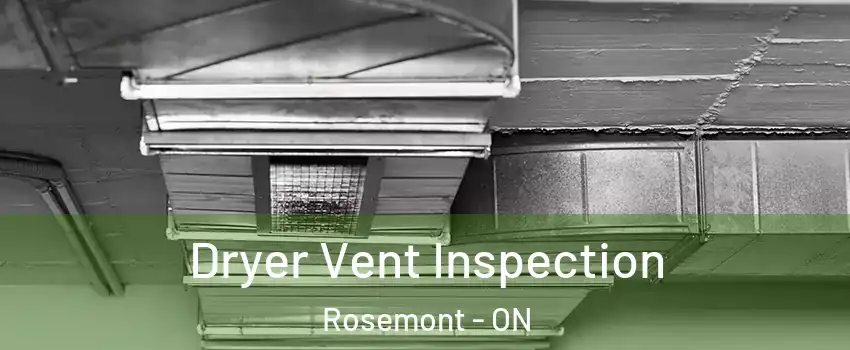  Dryer Vent Inspection Rosemont - ON
