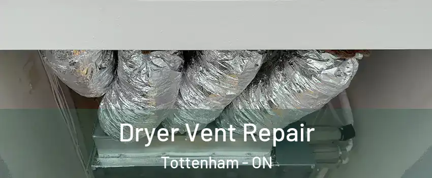  Dryer Vent Repair Tottenham - ON