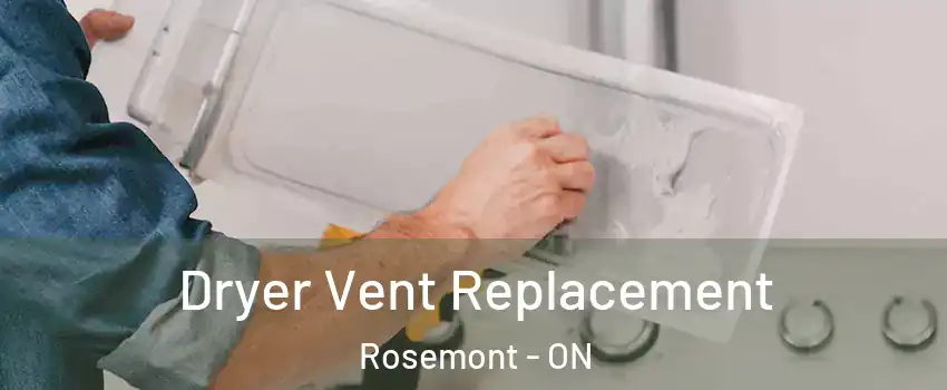  Dryer Vent Replacement Rosemont - ON