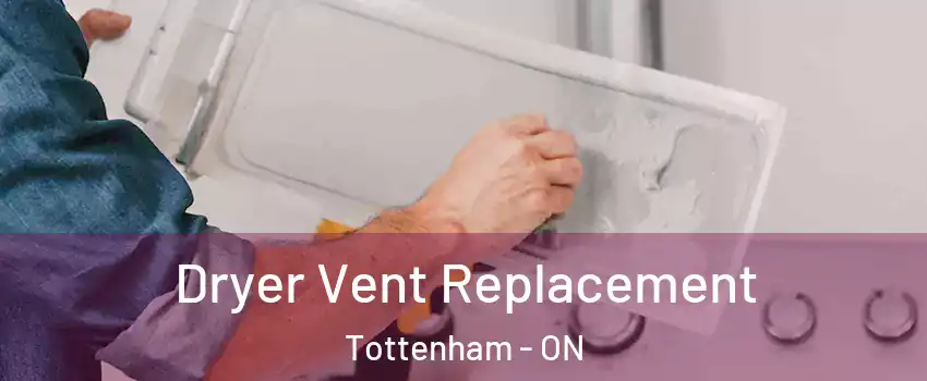  Dryer Vent Replacement Tottenham - ON
