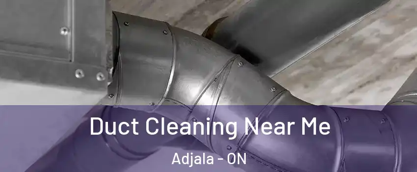  Duct Cleaning Near Me Adjala - ON