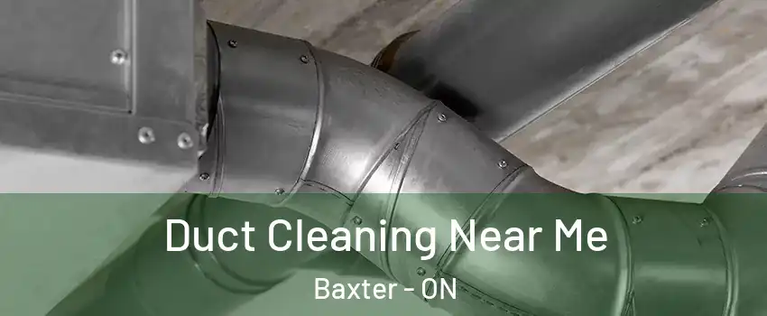  Duct Cleaning Near Me Baxter - ON