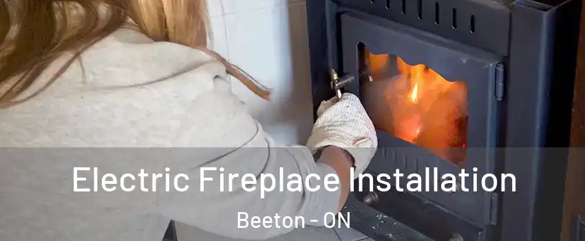 Electric Fireplace Installation Beeton - ON