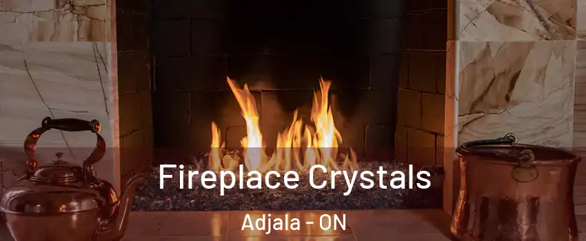  Fireplace Crystals Adjala - ON
