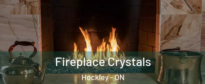  Fireplace Crystals Hockley - ON