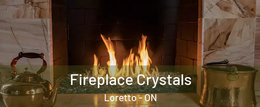  Fireplace Crystals Loretto - ON