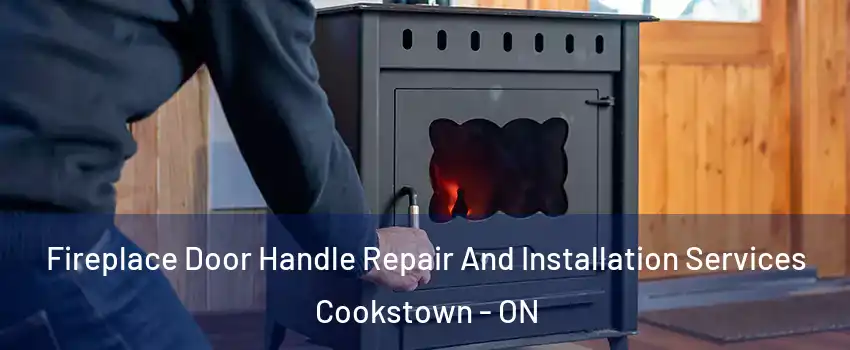  Fireplace Door Handle Repair And Installation Services Cookstown - ON