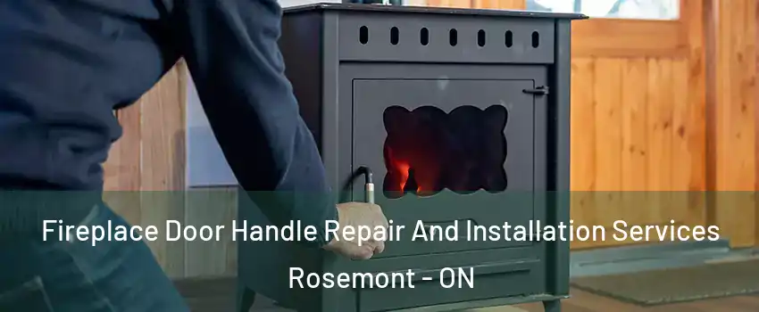  Fireplace Door Handle Repair And Installation Services Rosemont - ON