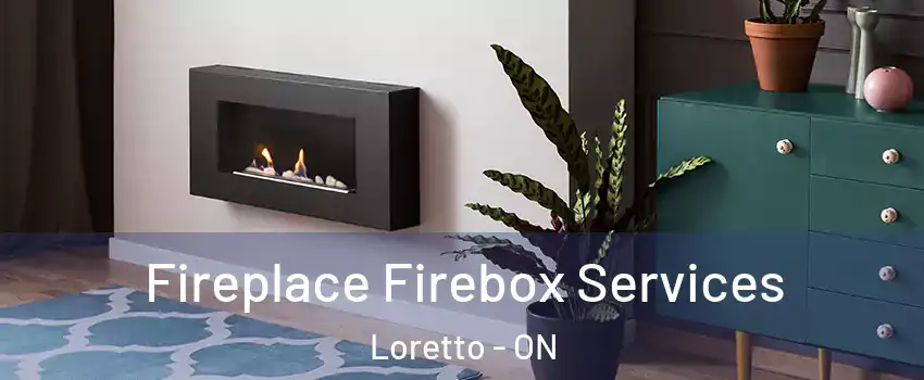  Fireplace Firebox Services Loretto - ON