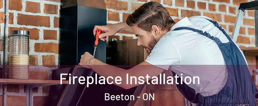  Fireplace Installation Beeton - ON