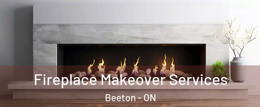  Fireplace Makeover Services Beeton - ON