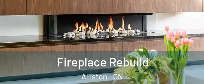  Fireplace Rebuild Alliston - ON
