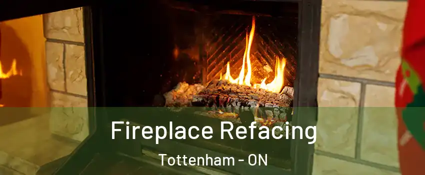  Fireplace Refacing Tottenham - ON