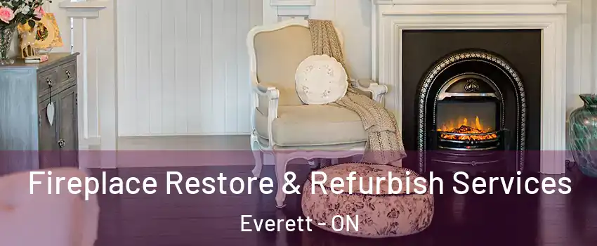  Fireplace Restore & Refurbish Services Everett - ON