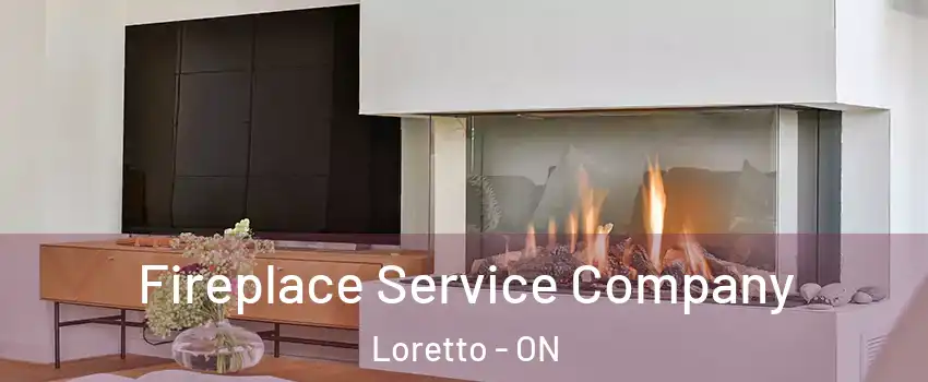  Fireplace Service Company Loretto - ON