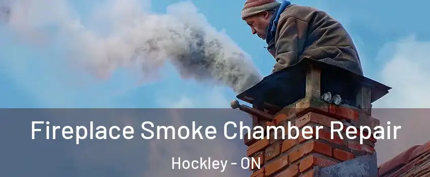  Fireplace Smoke Chamber Repair Hockley - ON