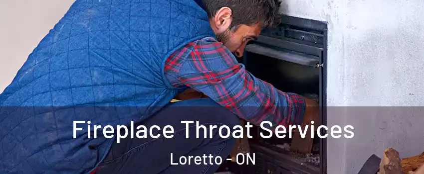 Fireplace Throat Services Loretto - ON