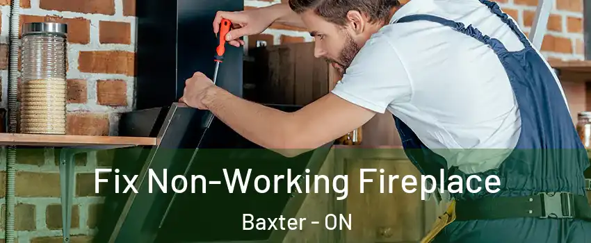  Fix Non-Working Fireplace Baxter - ON