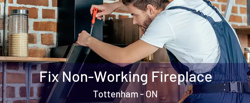  Fix Non-Working Fireplace Tottenham - ON
