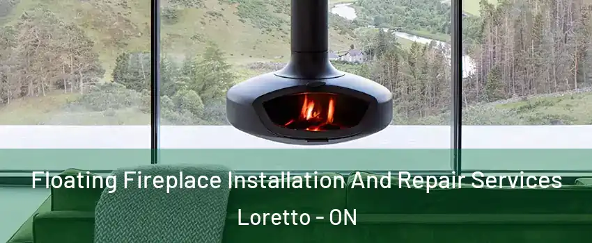  Floating Fireplace Installation And Repair Services Loretto - ON