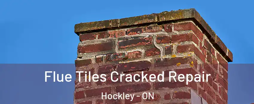  Flue Tiles Cracked Repair Hockley - ON