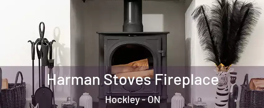  Harman Stoves Fireplace Hockley - ON