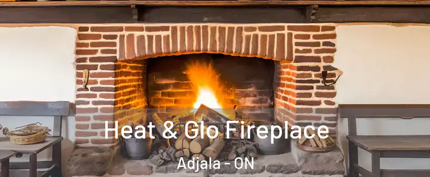  Heat & Glo Fireplace Adjala - ON