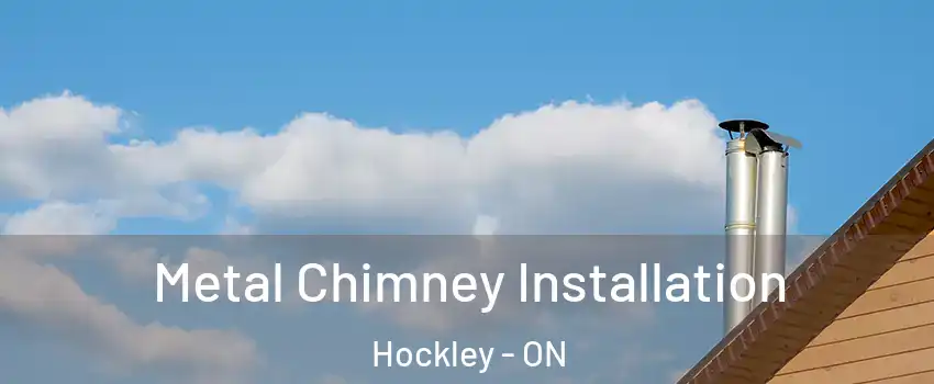  Metal Chimney Installation Hockley - ON