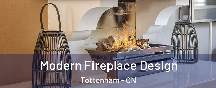  Modern Fireplace Design Tottenham - ON