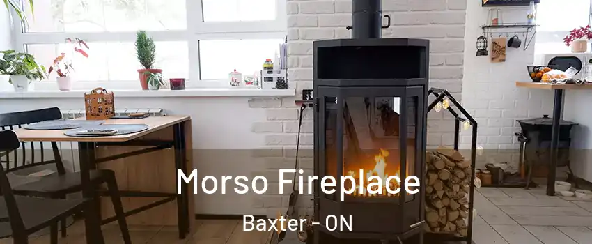 Morso Fireplace Baxter - ON