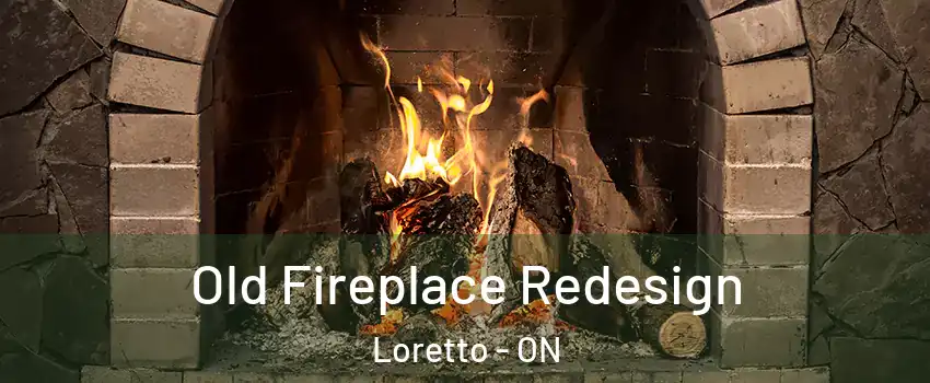  Old Fireplace Redesign Loretto - ON