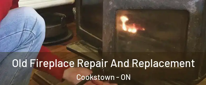  Old Fireplace Repair And Replacement Cookstown - ON