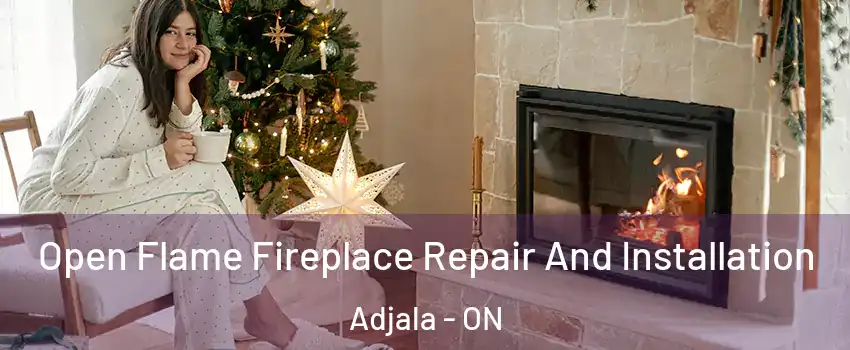  Open Flame Fireplace Repair And Installation Adjala - ON