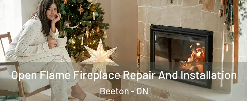  Open Flame Fireplace Repair And Installation Beeton - ON